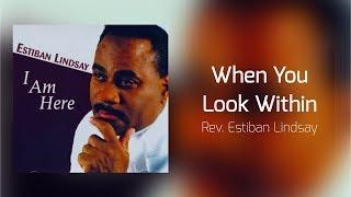 When You Look Within - Rev. Estiban Lindsay |Canadian Gospel Artist