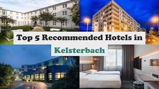 Top 5 Recommended Hotels In Kelsterbach | Best Hotels In Kelsterbach