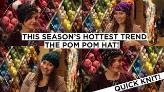 Quick Knit! This Season's Hottest Trend: The Pom Pom Hat!