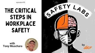 The Critical Steps in Workplace Safety -- Ep. 70