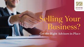 Selling Your Business? Get the Right Advisors in Place