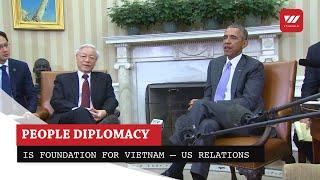 People diplomacy is foundation for Vietnam - US relations | VTV World