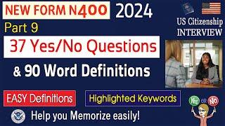 New 37 Yes/no Questions and 90 Word Definitions (New form N400) for US Citizenship Interview 2024