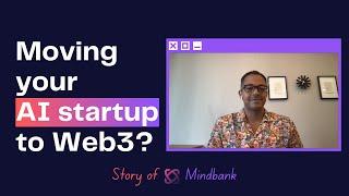 Moving your AI startup to Web3 w/ Mindbank.ai