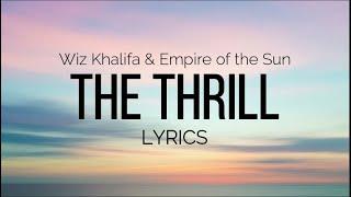 The Thrill - Wiz Khalifa & Empire of the Sun | LYRICS  (Walking on a dream)