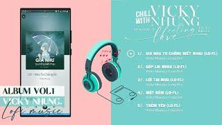 ALBUM CHILL WITH VICKY NHUNG (SEASON 1) | FEELING LOVE | LOFI MUSIC (NHẠC LOFI CHILL CUỐI TUẦN)