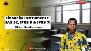 Financial Instruments (IAS 32, IFRS 9 & IFRS 7) | All you need to Know Under Financial Instruments|