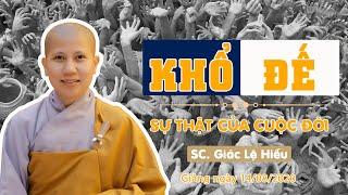 Khổ đế - Sự thật của cuộc đời - SC. Giác Lệ Hiếu