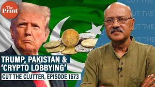 Behind the Trump warming on Pakistan is lobbying, money & shady crypto deal inroads into White House