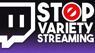 Should You Be A Variety Streamer On Twitch? | Variety Vs. One Game