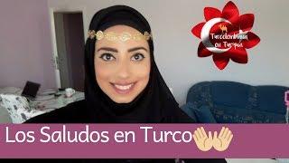 LOS SALUDOS EN TURCO Kate en Turquia