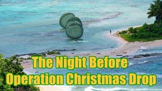 The Night Before Operation Christmas Drop