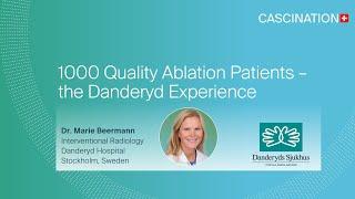 1000 Quality Ablation Patients - the Danderyd Experience by Dr. Marie Beermann , CIRSE 2021