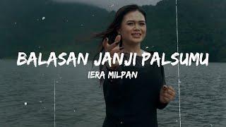 Iera Milpan - Balasan Janji Palsumu (Official Lyric Video)