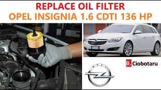 How to replace oil filter on a Opel Insignia (2016) 1.6 CDTI 136Hp