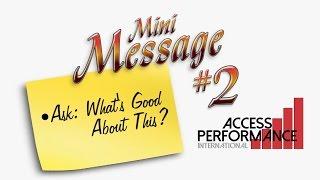 Mini Message #2 Ask What Is Good About This