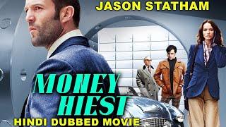 MONEY HEIST  Hollywood Hindi Movie 2024 Jason Statham Blockbuster ActionCrime Full Movie In Hindi HD