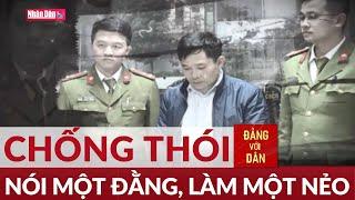 Chống thói nói không đi đôi với làm | Xây và Chống | Đảng với Dân