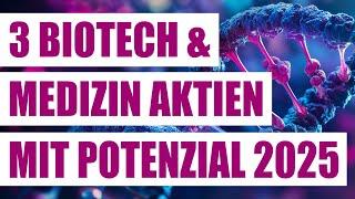 3 profitable Biotechnologie und Medizin Aktien mit Potenzial 2025 | Biotech Wachstumsaktien 2025