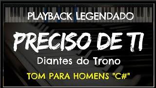  Preciso de Ti (PLAYBACK LEGENDADO - TOM MASCULINO "C#") Diante do Trono, by Niel Nascimento