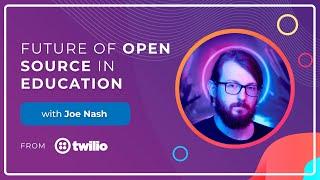 Future of Open Source in Education with Joe Nash