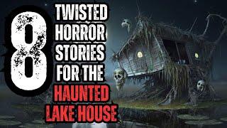 EIGHT HORROR STORIES for a HAUNTED LAKE HOUSE TRIP