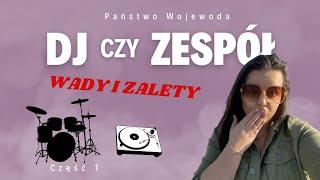 #6 | DJ vs Zespół - wady i zalety | PAŃSTWO WOJEWODA