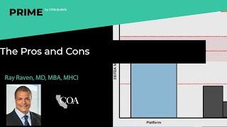 The Pros and Cons - Ray Raven, MD, MBA, MHCI