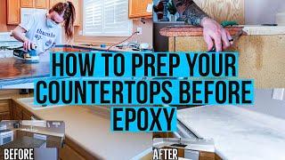 HOW TO EPOXY COUNTERTOPS: PREPPING COUNTERTOPS | DIY COUNTERTOPS | KITCHEN MAKEOVER ON A BUDGET