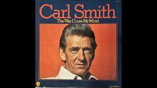 Carl Smith "The Way I Lose My Mind" complete vinyl Lp