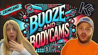 Drunk Criminals - Booze and Bodycams