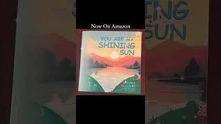 "You Are My Shining Sun" Now Available On Amazon! #children'sbook #books #amazon #purchase #poem