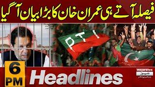 Imran Khan Released? | Imran Khan's Big Statement  | 6 PM News Headlines | Express News