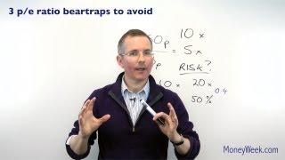 Three p/e ratio bear-traps to avoid - MoneyWeek Investment Tutorials