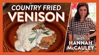 Country Fried Venison w/ Hannah McCauley | Legendary Recipes