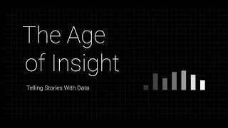 The Age of Insight: Telling Stories with Data