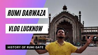 Rumi Darwaza Vlog| रूमी दरवाज़ा ki History  | Lucknow Vlogs | Lucknow Heritage |