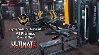 New Gym Setup at A1 Fitness Gym & Spa | Abhishek Gagneja | Ultimate Gym Solutions