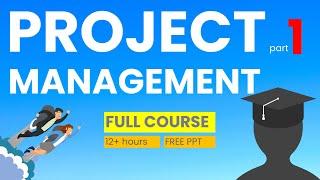 Project Management Full Course in 12 hours with FREE PPT  2023  (Part-1)