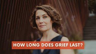 How long does grief last?