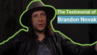 The Testimonial of Brandon Novak