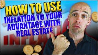 How to Use Inflation to Your Advantage with Real Estate