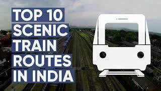 Top 10 Scenic Train Routes In India