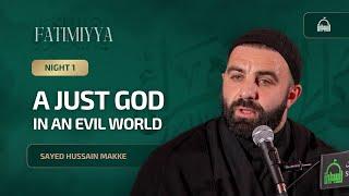 [1/3] A Just God in an Evil World - Sayed Hussain Makke | Fatimiyya 2024/1446