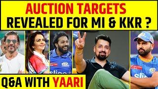 Q/A WITH YAARI YAARI : AUCTION TARGETS REVEALED FOR MUMBAI INDIANS AND KOLKATA KNIGHT RIDERS ?