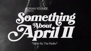 Something About April II - Sittin' By The Radio [feat. Loren Oden] (Official Music Video)