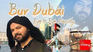 Tidding: Bur Dubai Song | Eye To Eye Parody