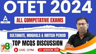 OTET 2024 | History Class | Sultanate, Mughals & British Period By Ashok Sir