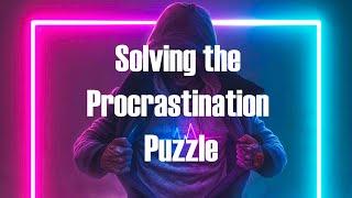 [5 Minute Summary] Solving the Procrastination Puzzle Timothy Pychyl Investment Personal Development