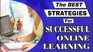 Best Strategies For Successful Online Learning